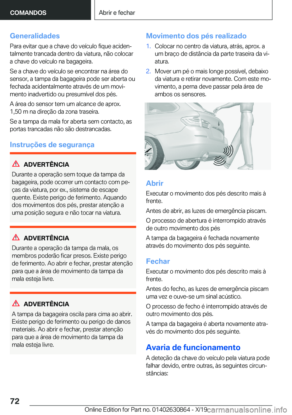 BMW 4 SERIES GRAN COUPE 2020  Manual do condutor (in Portuguese) �G�e�n�e�r�a�l�i�d�a�d�e�s
�P�a�r�a��e�v�i�t�a�r��q�u�e��a��c�h�a�v�e��d�o��v�e�