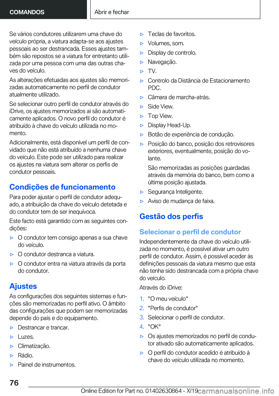 BMW 4 SERIES GRAN COUPE 2020  Manual do condutor (in Portuguese) �S�e��v�á�r�i�o�s��c�o�n�d�u�t�o�r�e�s��u�t�i�l�i�z�a�r�e�m��u�m�a��c�h�a�v�e��d�o
�v�e�