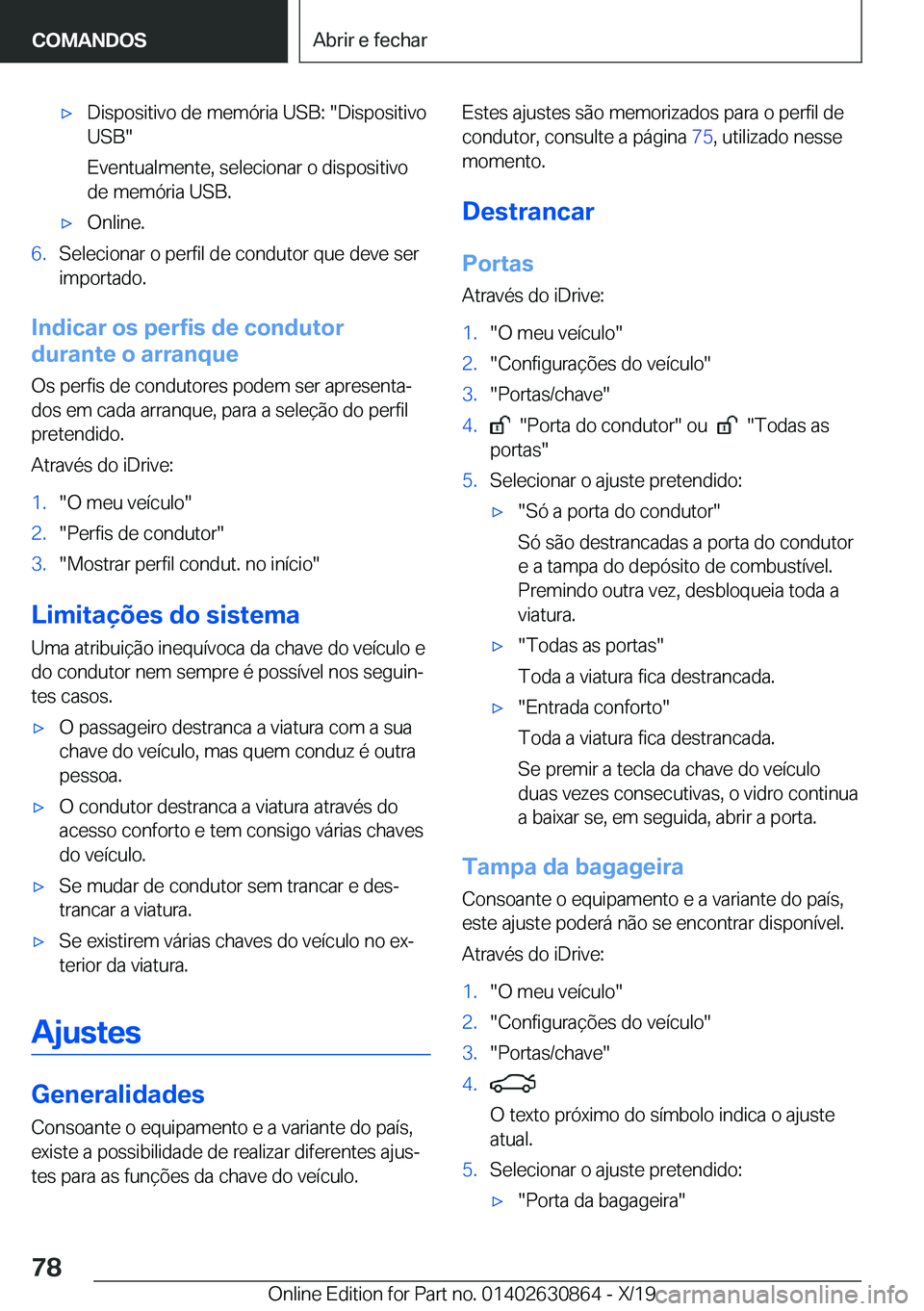 BMW 4 SERIES GRAN COUPE 2020  Manual do condutor (in Portuguese) x�D�i�s�p�o�s�i�t�i�v�o��d�e��m�e�m�ó�r�i�a��U�S�B�:���D�i�s�p�o�s�i�t�i�v�o�U�S�B�
�E�v�e�n�t�u�a�l�m�e�n�t�e�,��s�e�l�e�c�i�o�n�a�r��o��d�i�s�p�o�s�i�t�i�v�o
�d�e��m�e�m�ó�r�i�a��U�S�B