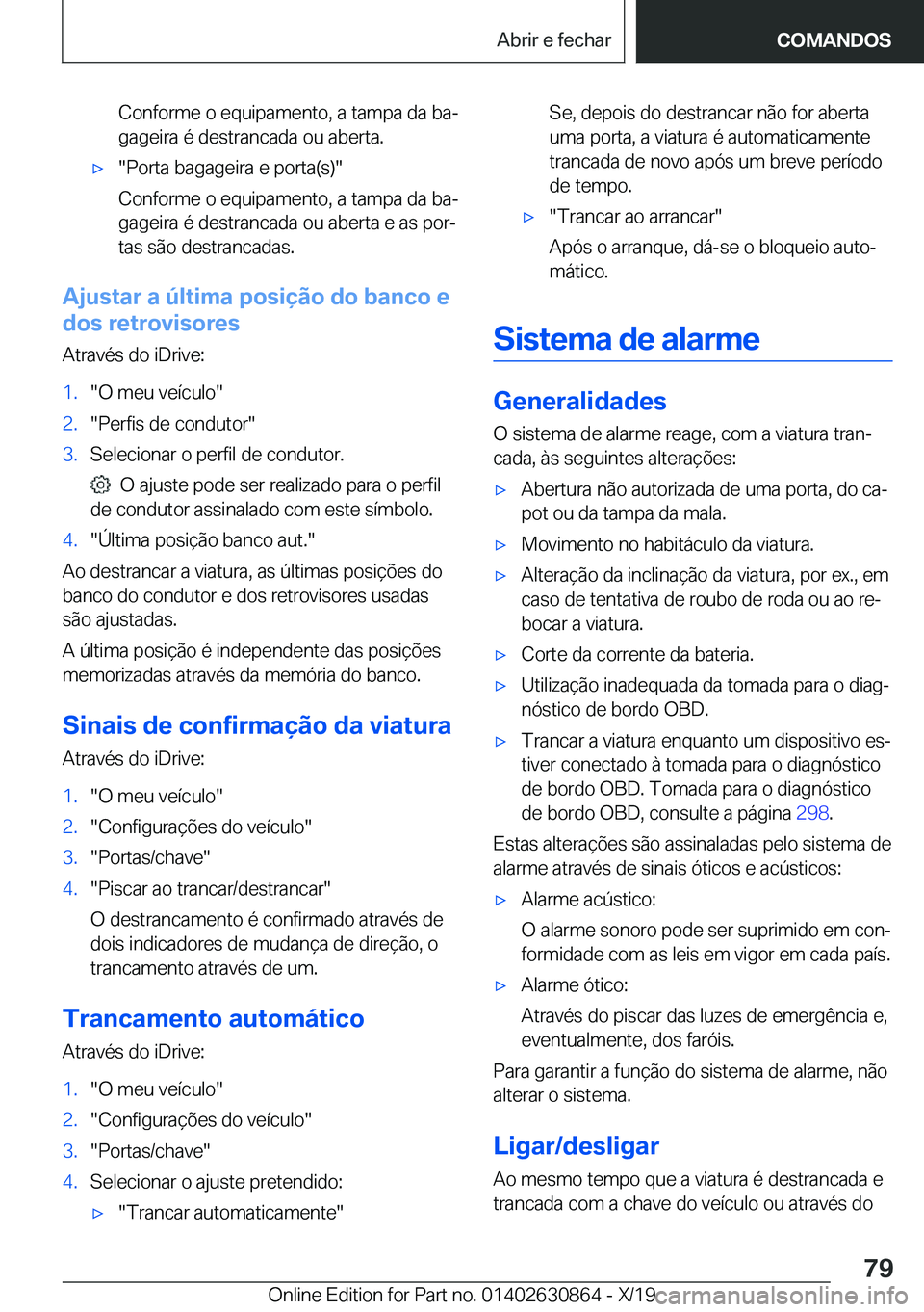 BMW 4 SERIES GRAN COUPE 2020  Manual do condutor (in Portuguese) �C�o�n�f�o�r�m�e��o��e�q�u�i�p�a�m�e�n�t�o�,��a��t�a�m�p�a��d�a��b�aª�g�a�g�e�i�r�a��é��d�e�s�t�r�a�n�c�a�d�a��o�u��a�b�e�r�t�a�.x��P�o�r�t�a��b�a�g�a�g�e�i�r�a��e��p�o�r�t�a�(�s�)�
