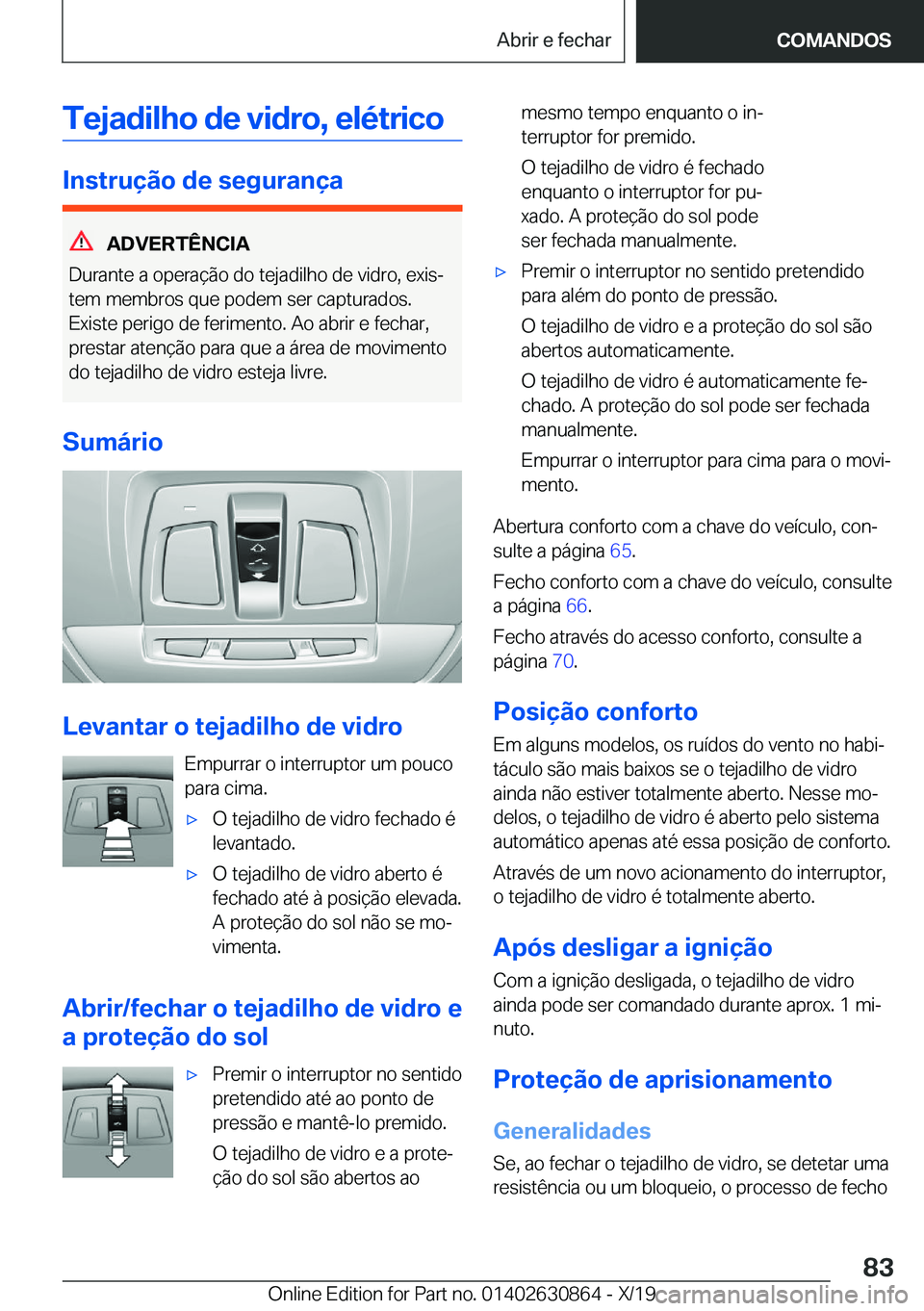 BMW 4 SERIES GRAN COUPE 2020  Manual do condutor (in Portuguese) �T�e�j�a�d�i�l�h�o��d�e��v�i�d�r�o�,��e�l�é�t�r�i�c�o
�I�n�s�t�r�u�