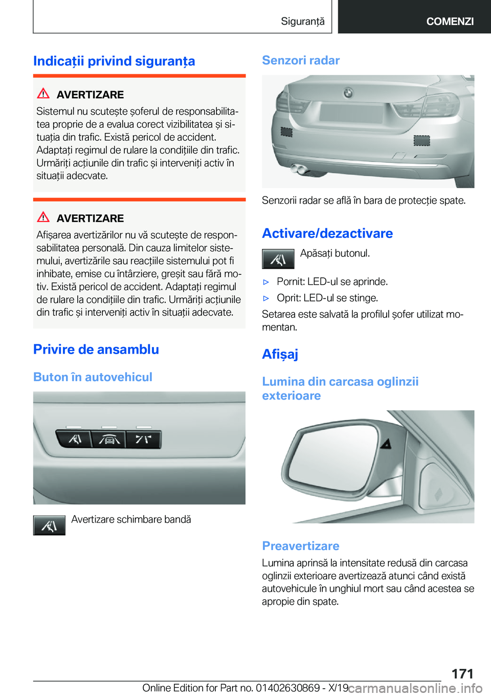 BMW 4 SERIES GRAN COUPE 2020  Ghiduri De Utilizare (in Romanian) �I�n�d�i�c�a�i�i��p�r�i�v�i�n�d��s�i�g�u�r�a�n�a
�A�V�E�R�T�I�;�A�R�E
�S�i�s�t�e�m�u�l��n�u��s�c�u�t�e&�t�e�&�o�f�e�r�u�l��d�e��r�e�s�p�o�n�s�a�b�i�l�i�t�aj �t�e�a��p�r�o�p�r�i�e��d�e�