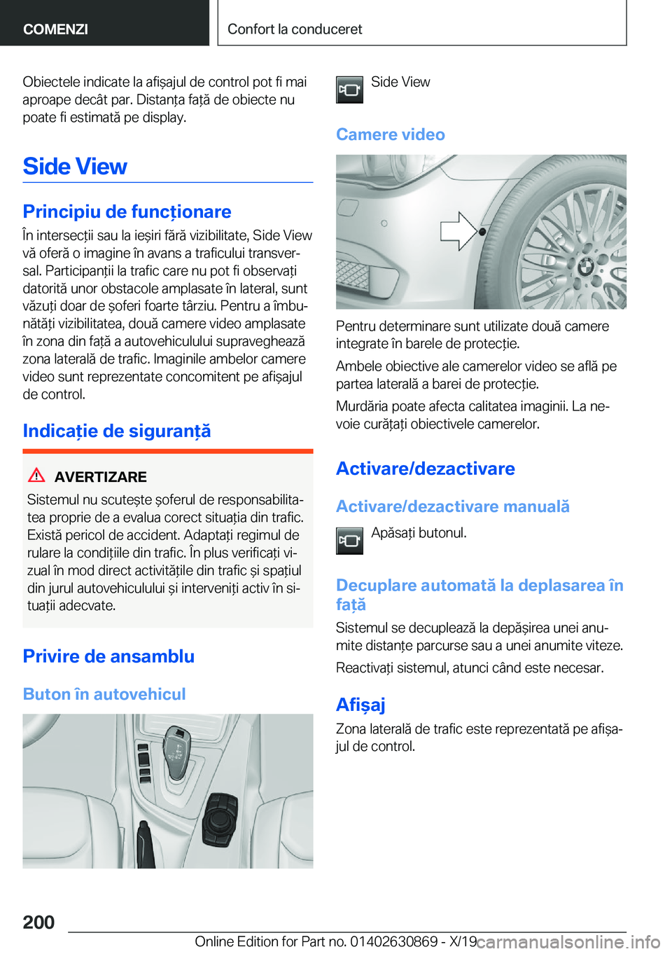BMW 4 SERIES GRAN COUPE 2020  Ghiduri De Utilizare (in Romanian) �O�b�i�e�c�t�e�l�e��i�n�d�i�c�a�t�e��l�a��a�f�i&�a�j�u�l��d�e��c�o�n�t�r�o�l��p�o�t��f�i��m�a�i
�a�p�r�o�a�p�e��d�e�c�