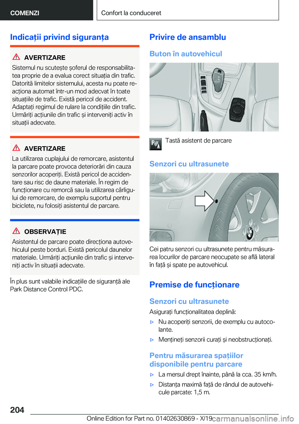 BMW 4 SERIES GRAN COUPE 2020  Ghiduri De Utilizare (in Romanian) �I�n�d�i�c�a�i�i��p�r�i�v�i�n�d��s�i�g�u�r�a�n�a
�A�V�E�R�T�I�;�A�R�E
�S�i�s�t�e�m�u�l��n�u��s�c�u�t�e&�t�e�&�o�f�e�r�u�l��d�e��r�e�s�p�o�n�s�a�b�i�l�i�t�aj �t�e�a��p�r�o�p�r�i�e��d�e�