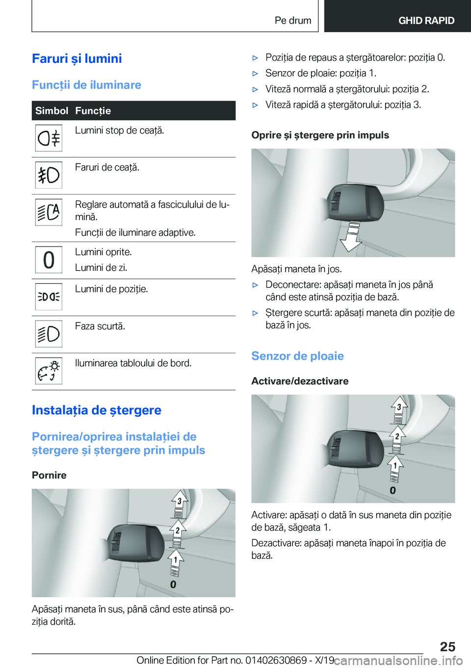 BMW 4 SERIES GRAN COUPE 2020  Ghiduri De Utilizare (in Romanian) �F�a�r�u�r�i�&�i��l�u�m�i�n�i�F�u�n�c�i�i��d�e��i�l�u�m�i�n�a�r�e�S�i�m�b�o�l�F�u�n�c�i�e�L�u�m�i�n�i��s�t�o�p��d�e��c�e�a*�