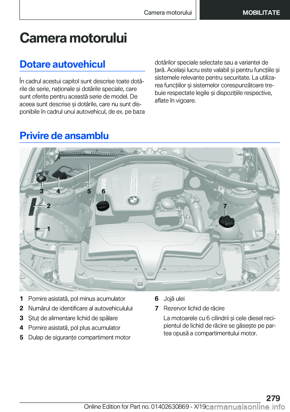 BMW 4 SERIES GRAN COUPE 2020  Ghiduri De Utilizare (in Romanian) �C�a�m�e�r�a��m�o�t�o�r�u�l�u�i�D�o�t�a�r�e��a�u�t�o�v�e�h�i�c�u�l
�