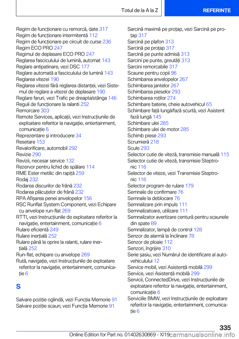 BMW 4 SERIES GRAN COUPE 2020  Ghiduri De Utilizare (in Romanian) �R�e�g�i�m��d�e��f�u�n�c*�i�o�n�a�r�e��c�u��r�e�m�o�r�c�