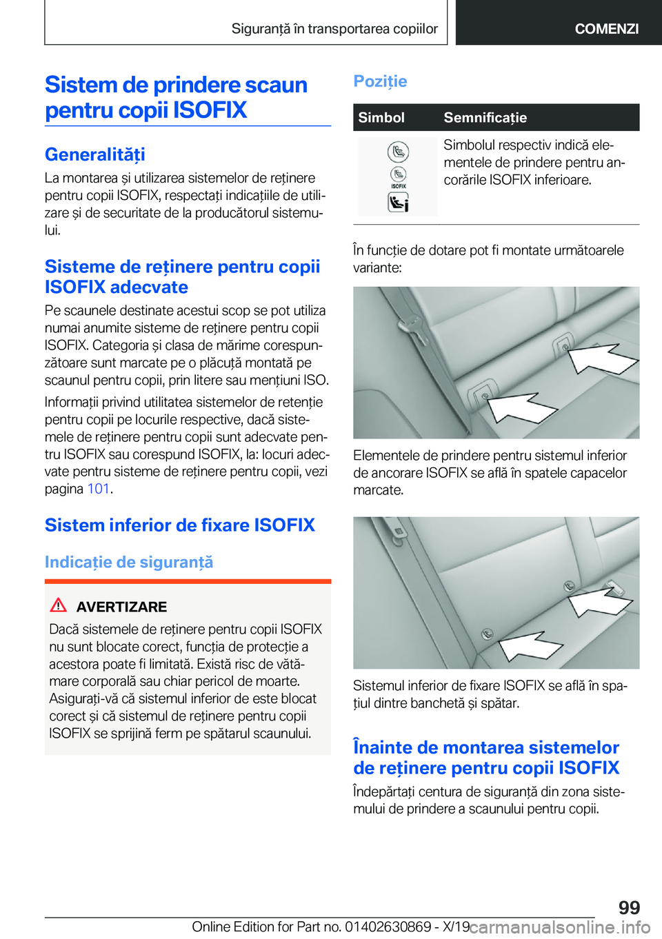 BMW 4 SERIES GRAN COUPE 2020  Ghiduri De Utilizare (in Romanian) �S�i�s�t�e�m��d�e��p�r�i�n�d�e�r�e��s�c�a�u�n�p�e�n�t�r�u��c�o�p�i�i��I�S�O�F�I�X
�G�e�n�e�r�a�l�i�t�