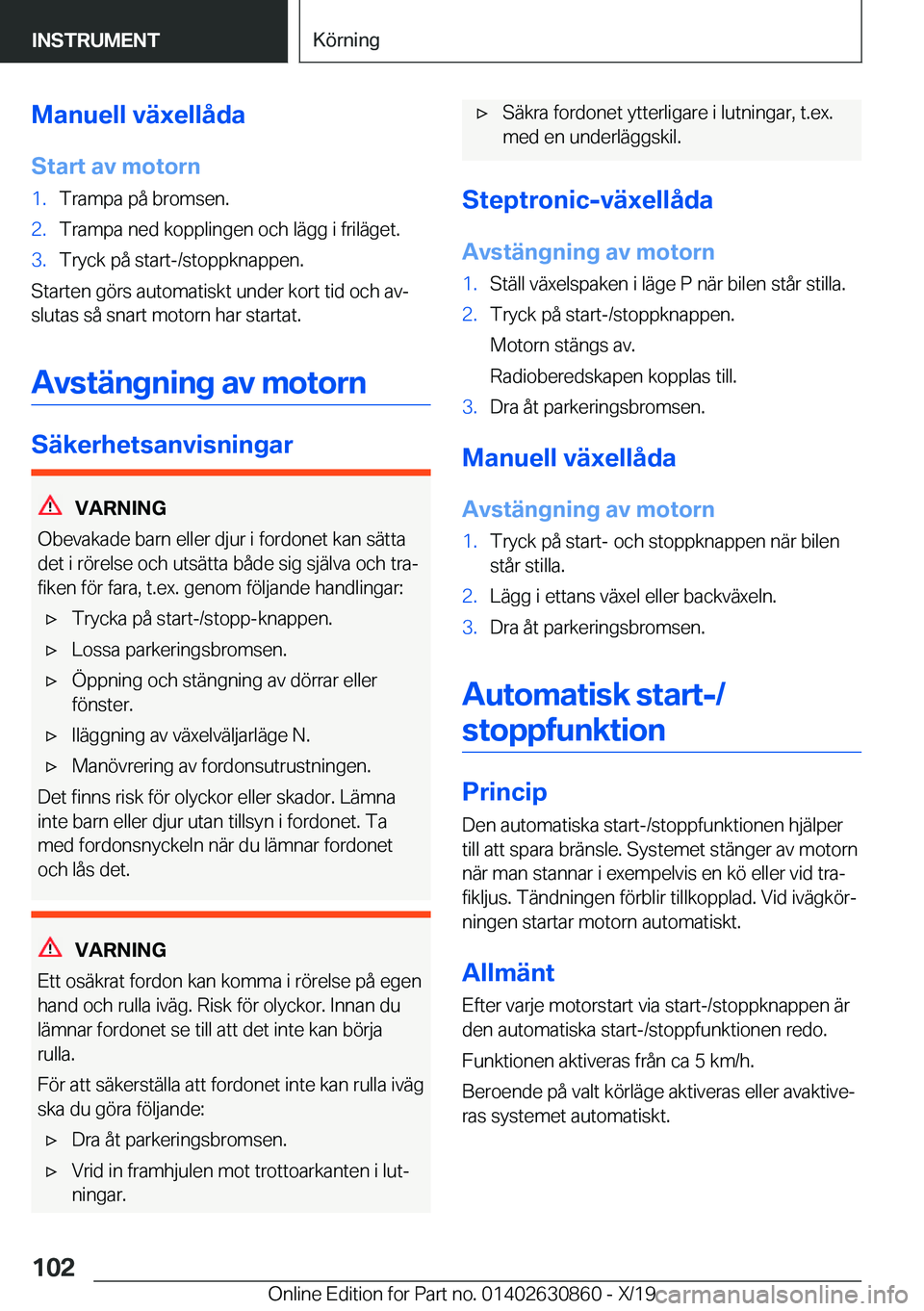 BMW 4 SERIES GRAN COUPE 2020  InstruktionsbÖcker (in Swedish) �M�a�n�u�e�l�l��v�ä�x�e�l�l�å�d�a�S�t�a�r�t��a�v��m�o�t�o�r�n�1�.�T�r�a�m�p�a��p�å��b�r�o�m�s�e�n�.�2�.�T�r�a�m�p�a��n�e�d��k�o�p�p�l�i�n�g�e�n��o�c�h��l�ä�g�g��i��f�r�i�l�ä�g�e�t�.�3�