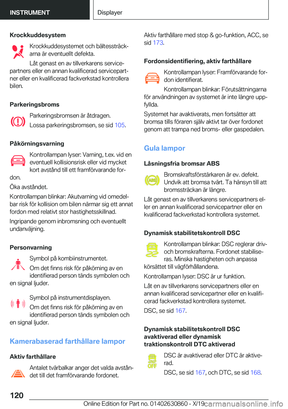 BMW 4 SERIES GRAN COUPE 2020  InstruktionsbÖcker (in Swedish) �K�r�o�c�k�k�u�d�d�e�s�y�s�t�e�m�K�r�o�c�k�k�u�d�d�e�s�y�s�t�e�m�e�t��o�c�h��b�ä�l�t�e�s�s�t�r�ä�c�kj
�a�r�n�a��ä�r��e�v�e�n�t�u�e�l�l�t��d�e�f�e�k�t�a�.
�L�å�t��g�e�n�a�s�t��e�n��a�v��t