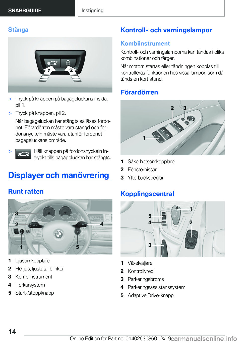 BMW 4 SERIES GRAN COUPE 2020  InstruktionsbÖcker (in Swedish) �S�t�ä�n�g�ax�T�r�y�c�k��p�å��k�n�a�p�p�e�n��p�å��b�a�g�a�g�e�l�u�c�k�a�n�s��i�n�s�i�d�a�,
�p�i�l��1�.x�T�r�y�c�k��p�å��k�n�a�p�p�e�n�,��p�i�l��2�.
�N�ä�r��b�a�g�a�g�e�l�u�c�k�a�n��