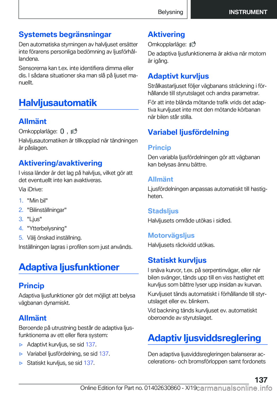 BMW 4 SERIES GRAN COUPE 2020  InstruktionsbÖcker (in Swedish) �S�y�s�t�e�m�e�t�s��b�e�g�r�ä�n�s�n�i�n�g�a�r�D�e�n��a�u�t�o�m�a�t�i�s�k�a��s�t�y�r�n�i�n�g�e�n��a�v��h�a�l�v�l�j�u�s�e�t��e�r�s�ä�t�t�e�r
�i�n�t�e��f�