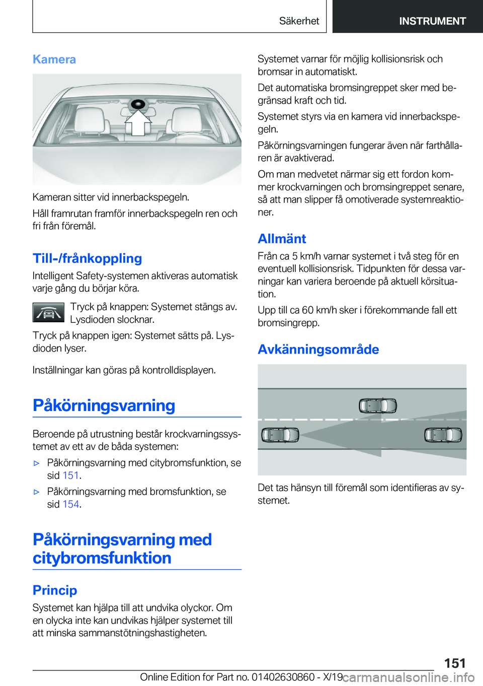 BMW 4 SERIES GRAN COUPE 2020  InstruktionsbÖcker (in Swedish) �K�a�m�e�r�a
�K�a�m�e�r�a�n��s�i�t�t�e�r��v�i�d��i�n�n�e�r�b�a�c�k�s�p�e�g�e�l�n�.
�H�å�l�l��f�r�a�m�r�u�t�a�n��f�r�a�m�f�