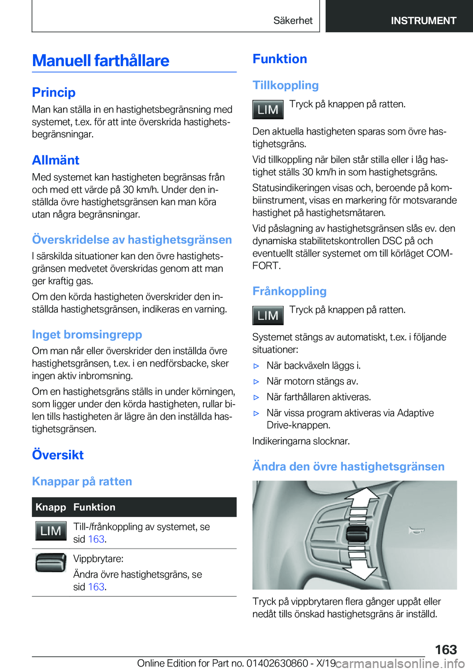 BMW 4 SERIES GRAN COUPE 2020  InstruktionsbÖcker (in Swedish) �M�a�n�u�e�l�l��f�a�r�t�h�å�l�l�a�r�e
�P�r�i�n�c�i�p�M�a�n��k�a�n��s�t�ä�l�l�a��i�n��e�n��h�a�s�t�i�g�h�e�t�s�b�e�g�r�ä�n�s�n�i�n�g��m�e�d�s�y�s�t�e�m�e�t�,��t�.�e�x�.��f�
