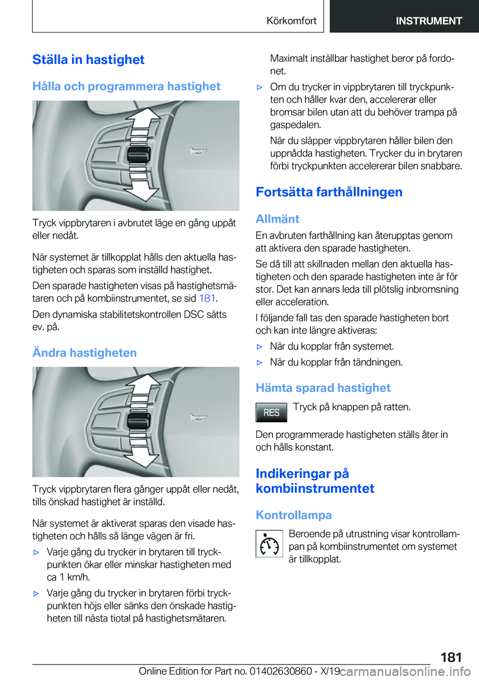 BMW 4 SERIES GRAN COUPE 2020  InstruktionsbÖcker (in Swedish) �S�t�ä�l�l�a��i�n��h�a�s�t�i�g�h�e�t�H�å�l�l�a��o�c�h��p�r�o�g�r�a�m�m�e�r�a��h�a�s�t�i�g�h�e�t
�T�r�y�c�k��v�i�p�p�b�r�y�t�a�r�e�n��i��a�v�b�r�u�t�e�t��l�ä�g�e��e�n��g�å�n�g��u�p�p�å
