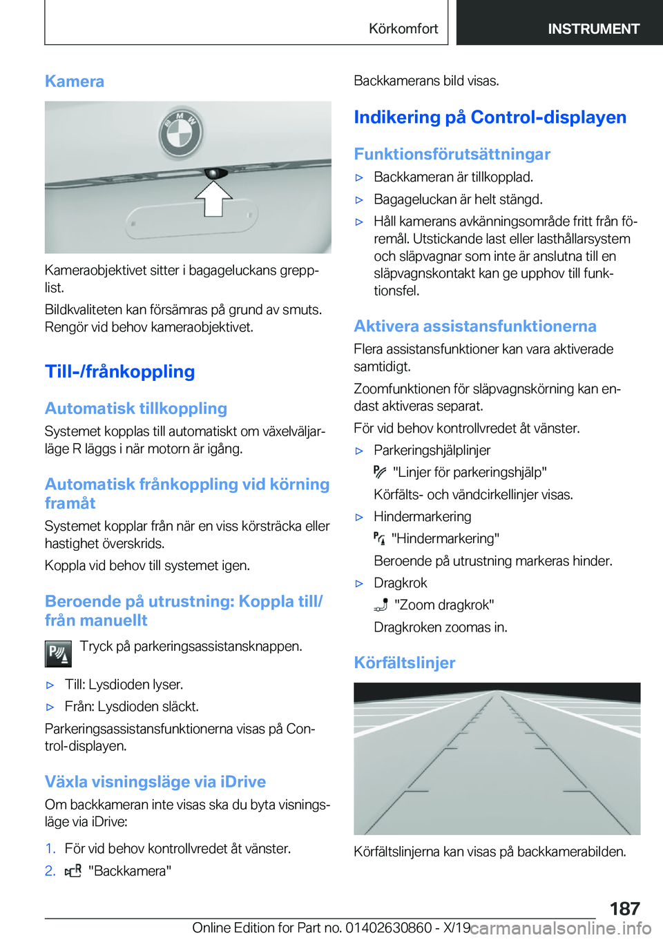 BMW 4 SERIES GRAN COUPE 2020  InstruktionsbÖcker (in Swedish) �K�a�m�e�r�a
�K�a�m�e�r�a�o�b�j�e�k�t�i�v�e�t��s�i�t�t�e�r��i��b�a�g�a�g�e�l�u�c�k�a�n�s��g�r�e�p�pj�l�i�s�t�.
�B�i�l�d�k�v�a�l�i�t�e�t�e�n��k�a�n��f�