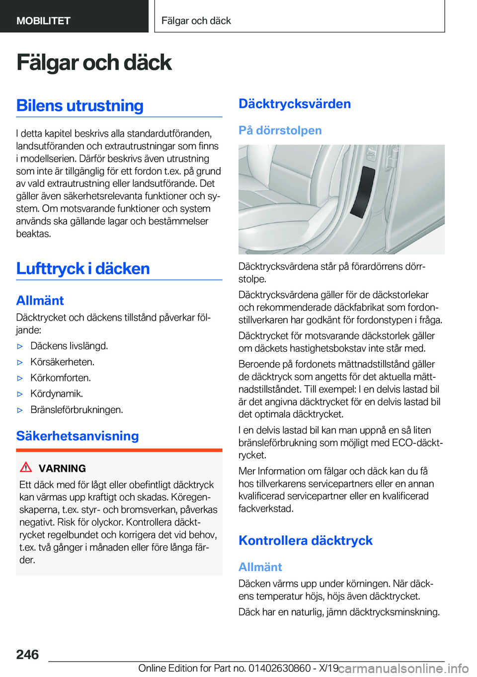 BMW 4 SERIES GRAN COUPE 2020  InstruktionsbÖcker (in Swedish) �F�ä�l�g�a�r��o�c�h��d�ä�c�k�B�i�l�e�n�s��u�t�r�u�s�t�n�i�n�g
�I��d�e�t�t�a��k�a�p�i�t�e�l��b�e�s�k�r�i�v�s��a�l�l�a��s�t�a�n�d�a�r�d�u�t�f�