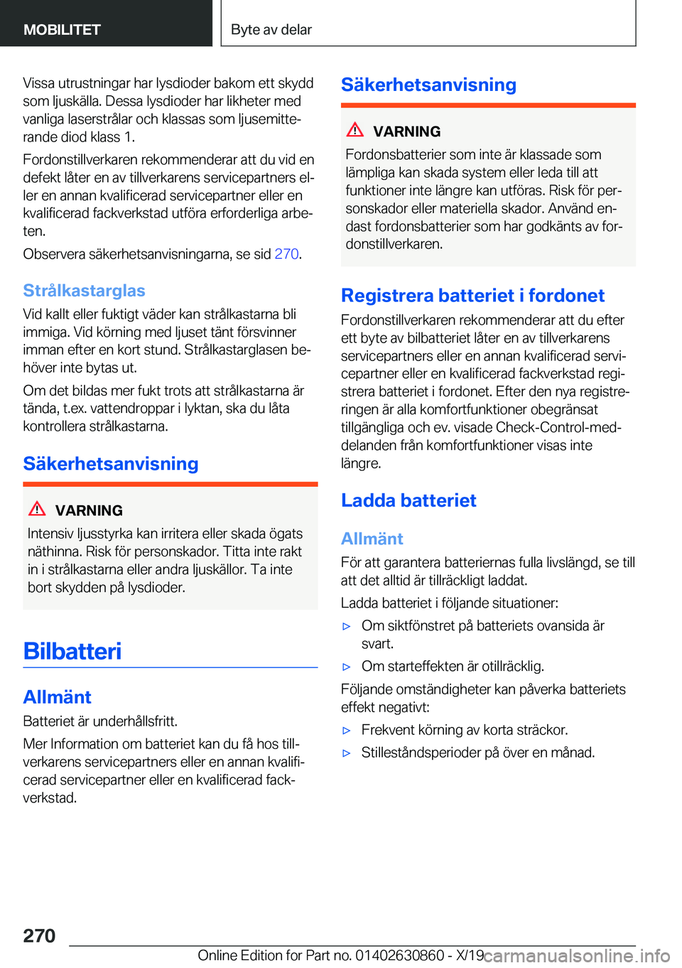 BMW 4 SERIES GRAN COUPE 2020  InstruktionsbÖcker (in Swedish) �V�i�s�s�a��u�t�r�u�s�t�n�i�n�g�a�r��h�a�r��l�y�s�d�i�o�d�e�r��b�a�k�o�m��e�t�t��s�k�y�d�d
�s�o�m��l�j�u�s�k�ä�l�l�a�.��D�e�s�s�a��l�y�s�d�i�o�d�e�r��h�a�r��l�i�k�h�e�t�e�r��m�e�d
�v�a�n�