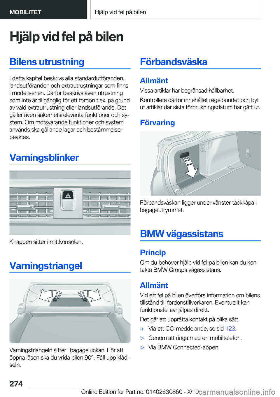 BMW 4 SERIES GRAN COUPE 2020  InstruktionsbÖcker (in Swedish) �H�j�ä�l�p��v�i�d��f�e�l��p�å��b�i�l�e�n�B�i�l�e�n�s��u�t�r�u�s�t�n�i�n�g
�I��d�e�t�t�a��k�a�p�i�t�e�l��b�e�s�k�r�i�v�s��a�l�l�a��s�t�a�n�d�a�r�d�u�t�f�