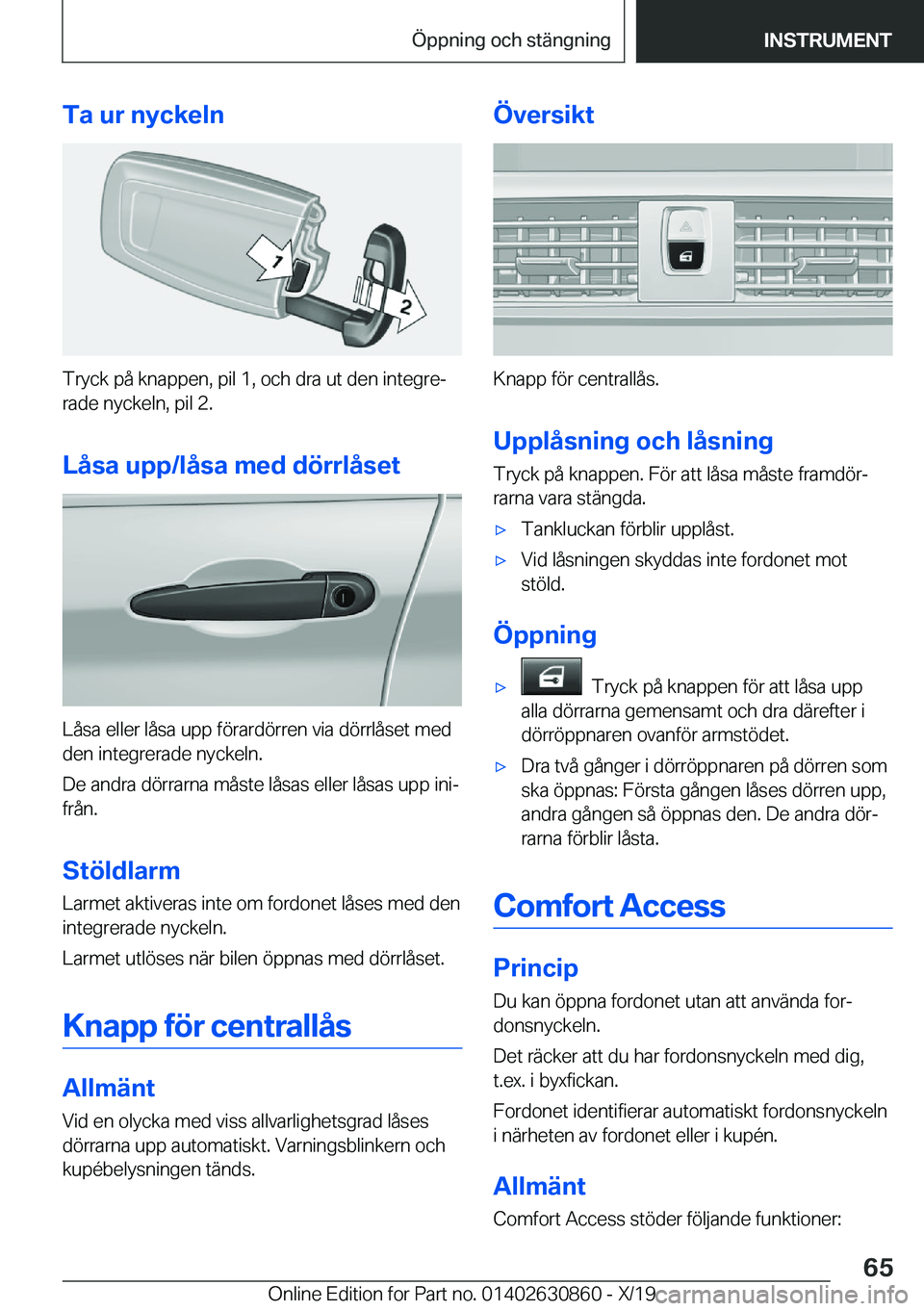 BMW 4 SERIES GRAN COUPE 2020  InstruktionsbÖcker (in Swedish) �T�a��u�r��n�y�c�k�e�l�n
�T�r�y�c�k��p�å��k�n�a�p�p�e�n�,��p�i�l��1�,��o�c�h��d�r�a��u�t��d�e�n��i�n�t�e�g�r�ej
�r�a�d�e��n�y�c�k�e�l�n�,��p�i�l��2�.
�L�å�s�a��u�p�p�/�l�å�s�a��m�e