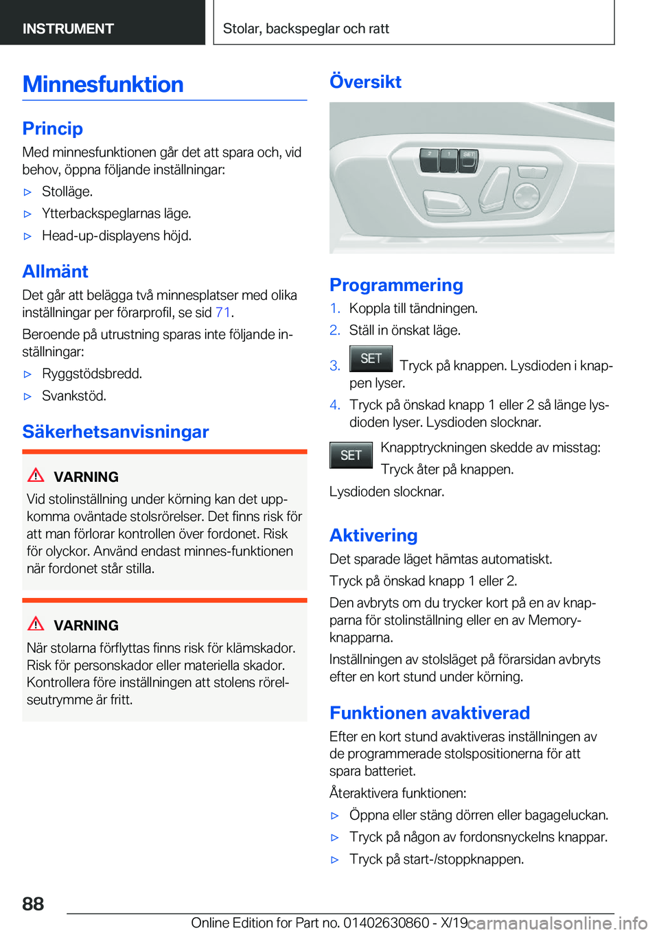 BMW 4 SERIES GRAN COUPE 2020  InstruktionsbÖcker (in Swedish) �M�i�n�n�e�s�f�u�n�k�t�i�o�n
�P�r�i�n�c�i�p
�M�e�d��m�i�n�n�e�s�f�u�n�k�t�i�o�n�e�n��g�å�r��d�e�t��a�t�t��s�p�a�r�a��o�c�h�,��v�i�d
�b�e�h�o�v�,��