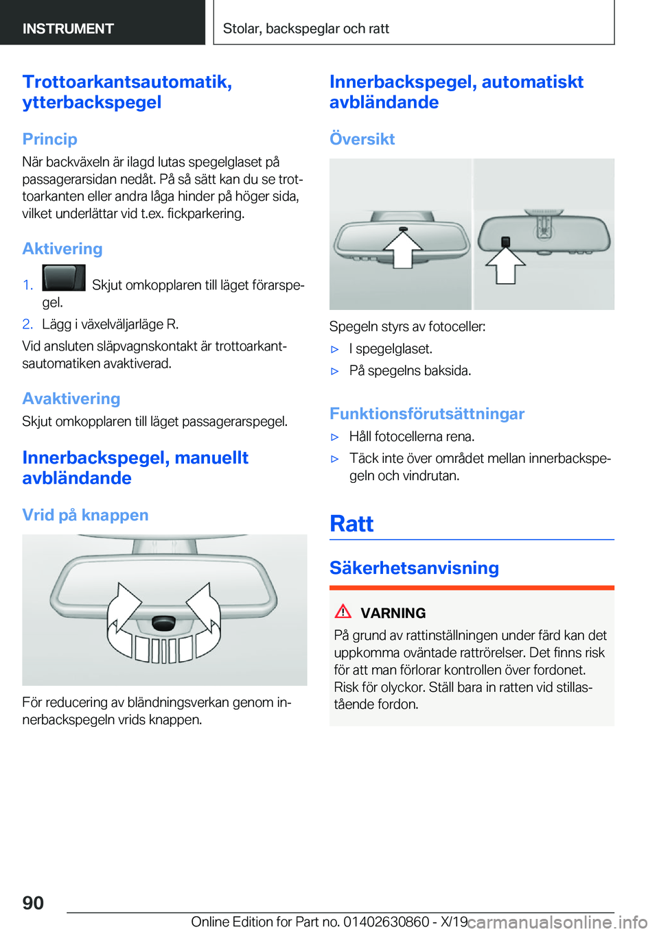 BMW 4 SERIES GRAN COUPE 2020  InstruktionsbÖcker (in Swedish) �T�r�o�t�t�o�a�r�k�a�n�t�s�a�u�t�o�m�a�t�i�k�,
�y�t�t�e�r�b�a�c�k�s�p�e�g�e�l
�P�r�i�n�c�i�p
�N�ä�r��b�a�c�k�v�ä�x�e�l�n��ä�r��i�l�a�g�d��l�u�t�a�s��s�p�e�g�e�l�g�l�a�s�e�t��p�å �p�a�s�s�a�g