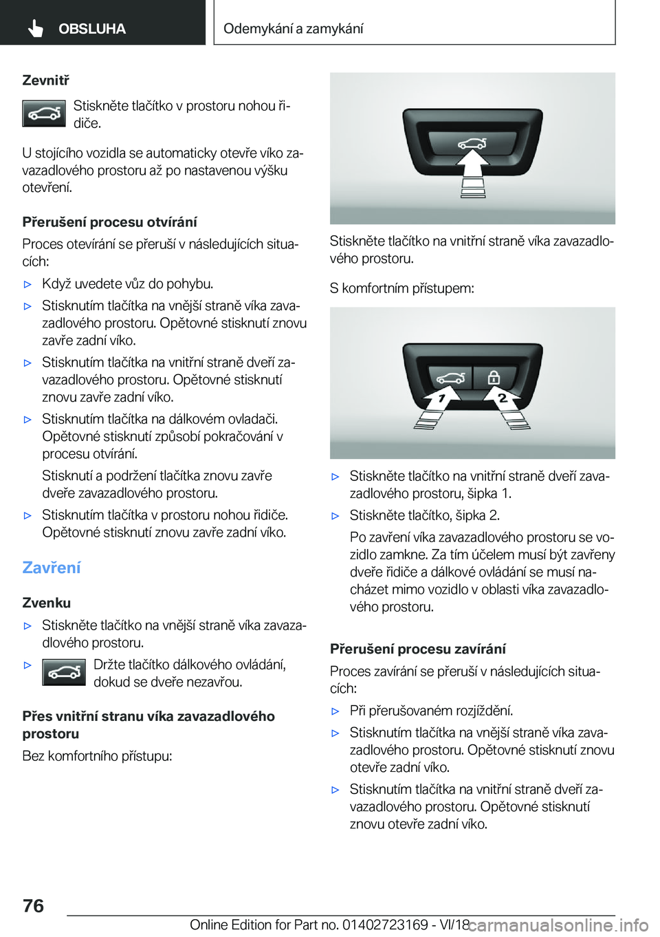 BMW 4 SERIES GRAN COUPE 2019  Návod na použití (in Czech) �Z�e�v�n�i�t�S�t�i�s�k�n�