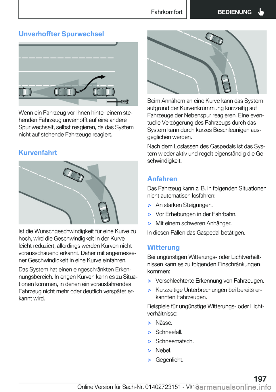 BMW 4 SERIES GRAN COUPE 2019  Betriebsanleitungen (in German) �U�n�v�e�r�h�o�f�f�t�e�r��S�p�u�r�w�e�c�h�s�e�l
�W�e�n�n��e�i�n��F�a�h�r�z�e�u�g��v�o�r��I�h�n�e�n��h�i�n�t�e�r��e�i�n�e�m��s�t�ej�h�e�n�d�e�n��F�a�h�r�z�e�u�g��u�n�v�e�r�h�o�f�f�t��a�u�f�