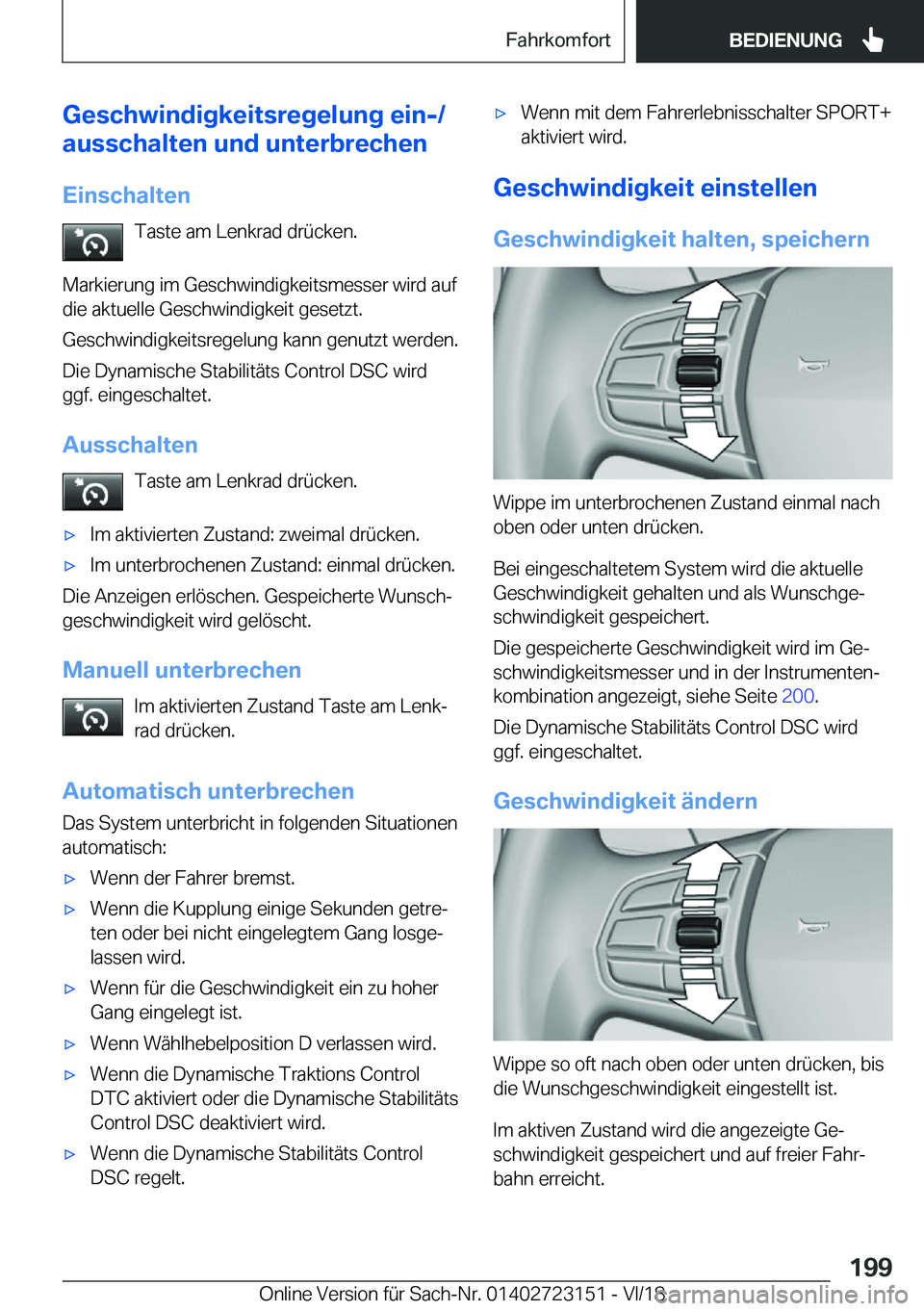 BMW 4 SERIES GRAN COUPE 2019  Betriebsanleitungen (in German) �G�e�s�c�h�w�i�n�d�i�g�k�e�i�t�s�r�e�g�e�l�u�n�g��e�i�n�-�/
�a�u�s�s�c�h�a�l�t�e�n��u�n�d��u�n�t�e�r�b�r�e�c�h�e�n
�E�i�n�s�c�h�a�l�t�e�n �T�a�s�t�e��a�m��L�e�n�k�r�a�d��d�r�