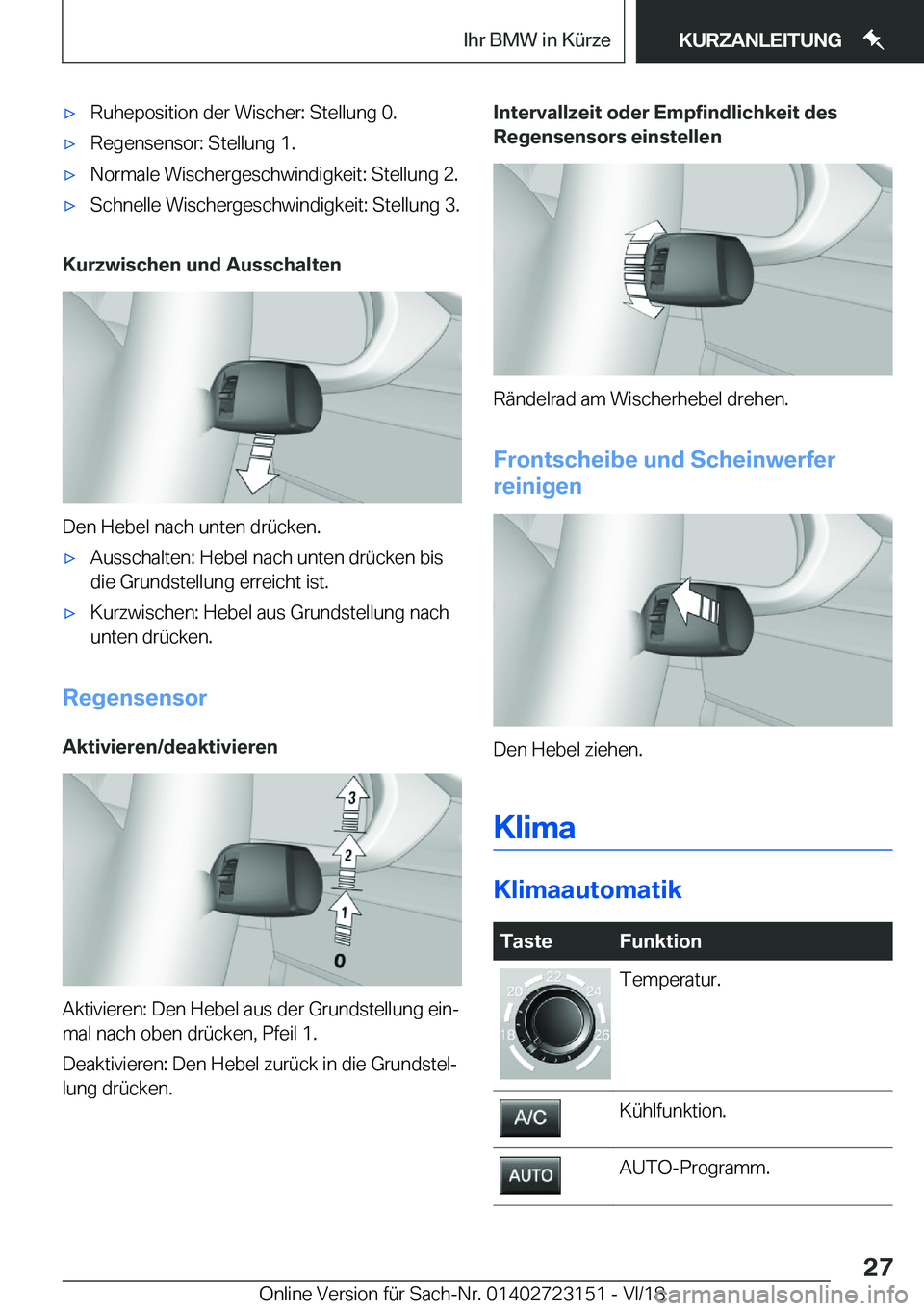 BMW 4 SERIES GRAN COUPE 2019  Betriebsanleitungen (in German) x�R�u�h�e�p�o�s�i�t�i�o�n��d�e�r��W�i�s�c�h�e�r�:��S�t�e�l�l�u�n�g��0�.x�R�e�g�e�n�s�e�n�s�o�r�:��S�t�e�l�l�u�n�g��1�.x�N�o�r�m�a�l�e��W�i�s�c�h�e�r�g�e�s�c�h�w�i�n�d�i�g�k�e�i�t�:��S�t�e�l