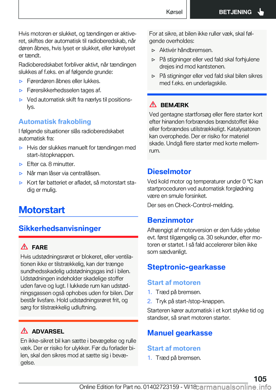 BMW 4 SERIES GRAN COUPE 2019  InstruktionsbØger (in Danish) �H�v�i�s��m�o�t�o�r�e�n��e�r��s�l�u�k�k�e�t�,��o�g��t�æ�n�d�i�n�g�e�n��e�r��a�k�t�i�v�ej�r�e�t�,��s�k�i�f�t�e�s��d�e�r��a�u�t�o�m�a�t�i�s�k��t�i�l��r�a�d�i�o�b�e�r�e�d�s�k�a�b�,��n�å�r