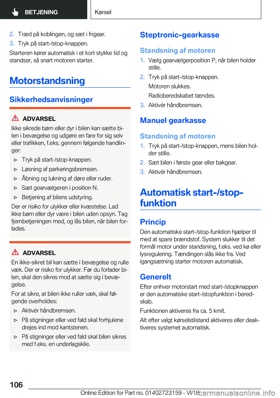 BMW 4 SERIES GRAN COUPE 2019  InstruktionsbØger (in Danish) �2�.�T�r�æ�d��p�å��k�o�b�l�i�n�g�e�n�,��o�g��s�æ�t��i��f�r�i�g�e�a�r�.�3�.�T�r�y�k��p�å��s�t�a�r�t�-�/�s�t�o�p�-�k�n�a�p�p�e�n�.
�S�t�a�r�t�e�r�e�n��k�