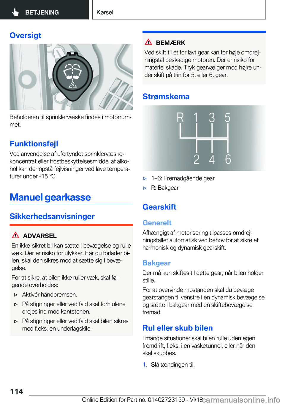 BMW 4 SERIES GRAN COUPE 2019  InstruktionsbØger (in Danish) �O�v�e�r�s�i�g�t
�B�e�h�o�l�d�e�r�e�n��t�i�l��s�p�r�i�n�k�l�e�r�v�æ�s�k�e��f�i�n�d�e�s��i��m�o�t�o�r�r�u�mj�m�e�t�.
�F�u�n�k�t�i�o�n�s�f�e�j�l
�V�e�d��a�n�v�e�n�d�e�l�s�e��a�f��u�f�o�r�t�y�n