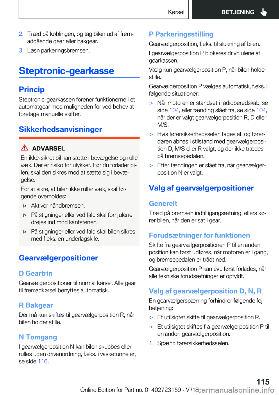 BMW 4 SERIES GRAN COUPE 2019  InstruktionsbØger (in Danish) �2�.�T�r�æ�d��p�å��k�o�b�l�i�n�g�e�n�,��o�g��t�a�g��b�i�l�e�n��u�d��a�f��f�r�e�mj
�a�d�g�å�e�n�d�e��g�e�a�r��e�l�l�e�r��b�a�k�g�e�a�r�.�3�.�L�