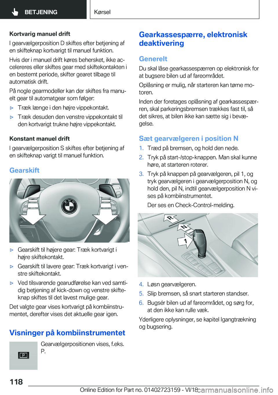 BMW 4 SERIES GRAN COUPE 2019  InstruktionsbØger (in Danish) �K�o�r�t�v�a�r�i�g��m�a�n�u�e�l��d�r�i�f�t
�I��g�e�a�r�v�æ�l�g�e�r�p�o�s�i�t�i�o�n��D��s�k�i�f�t�e�s��e�f�t�e�r��b�e�t�j�e�n�i�n�g��a�f �e�n��s�k�i�f�t�e�k�n�a�p��k�o�r�t�v�a�r�i�g�t��t�i�