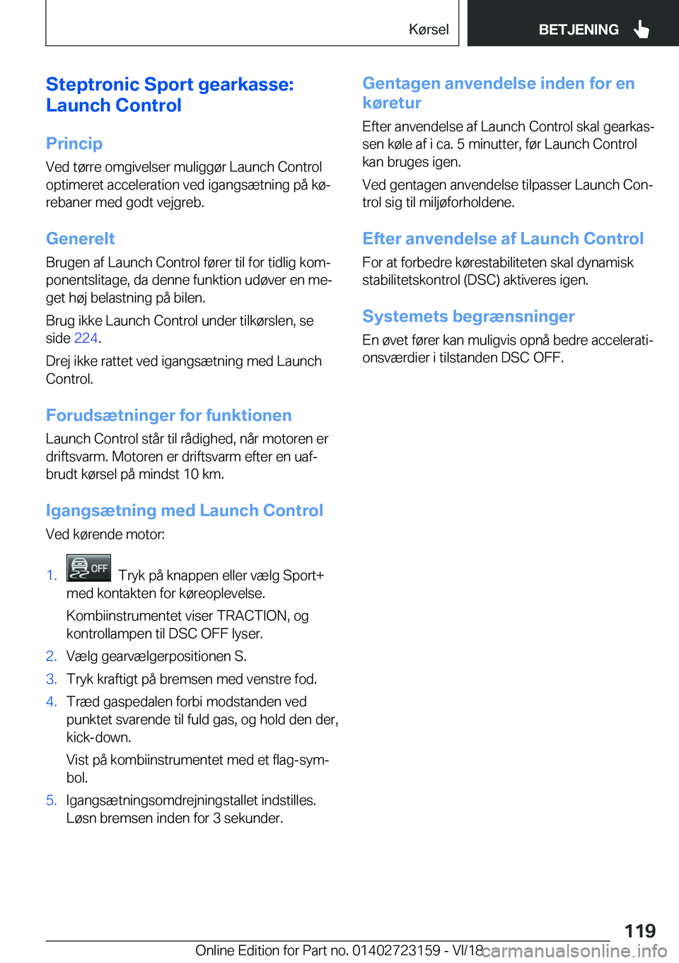 BMW 4 SERIES GRAN COUPE 2019  InstruktionsbØger (in Danish) �S�t�e�p�t�r�o�n�i�c��S�p�o�r�t��g�e�a�r�k�a�s�s�e�:
�L�a�u�n�c�h��C�o�n�t�r�o�l
�P�r�i�n�c�i�p
�V�e�d��t�