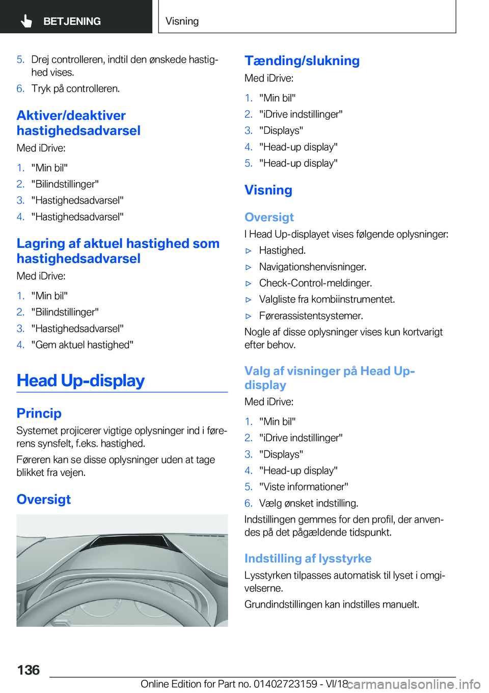 BMW 4 SERIES GRAN COUPE 2019  InstruktionsbØger (in Danish) �5�.�D�r�e�j��c�o�n�t�r�o�l�l�e�r�e�n�,��i�n�d�t�i�l��d�e�n��