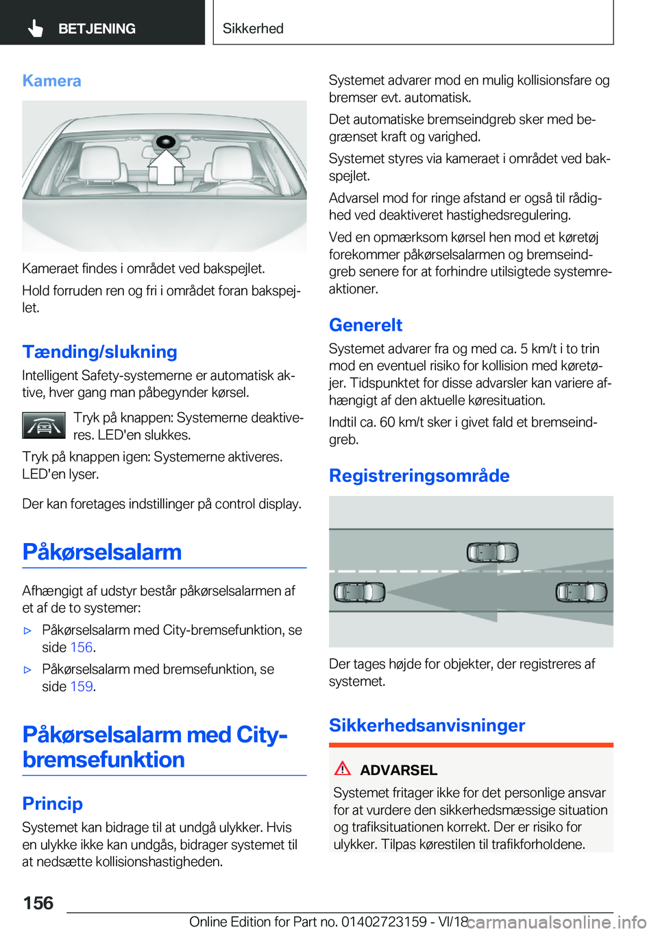 BMW 4 SERIES GRAN COUPE 2019  InstruktionsbØger (in Danish) �K�a�m�e�r�a
�K�a�m�e�r�a�e�t��f�i�n�d�e�s��i��o�m�r�å�d�e�t��v�e�d��b�a�k�s�p�e�j�l�e�t�.
�H�o�l�d��f�o�r�r�u�d�e�n��r�e�n��o�g��f�r�i��i��o�m�r�å�d�e�t��f�o�r�a�n��b�a�k�s�p�e�jj �l�