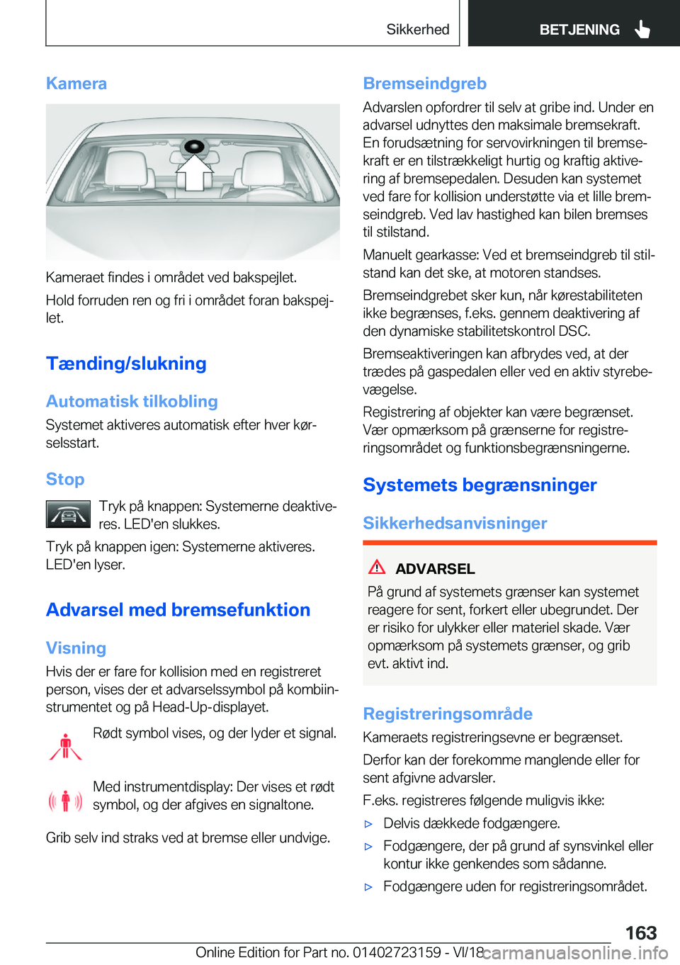 BMW 4 SERIES GRAN COUPE 2019  InstruktionsbØger (in Danish) �K�a�m�e�r�a
�K�a�m�e�r�a�e�t��f�i�n�d�e�s��i��o�m�r�å�d�e�t��v�e�d��b�a�k�s�p�e�j�l�e�t�.
�H�o�l�d��f�o�r�r�u�d�e�n��r�e�n��o�g��f�r�i��i��o�m�r�å�d�e�t��f�o�r�a�n��b�a�k�s�p�e�jj �l�