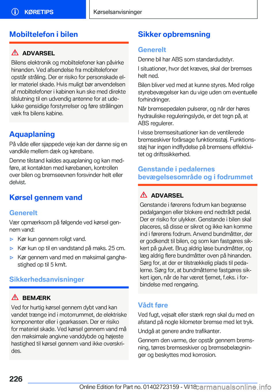 BMW 4 SERIES GRAN COUPE 2019  InstruktionsbØger (in Danish) �M�o�b�i�l�t�e�l�e�f�o�n��i��b�i�l�e�n
�A�D�V�A�R�S�E�L
�B�i�l�e�n�s��e�l�e�k�t�r�o�n�i�k��o�g��m�o�b�i�l�t�e�l�e�f�o�n�e�r��k�a�n��p�å�v�i�r�k�e
�h�i�n�a�n�d�e�n�.��V�e�d��a�f�s�e�n�d�e�l�s