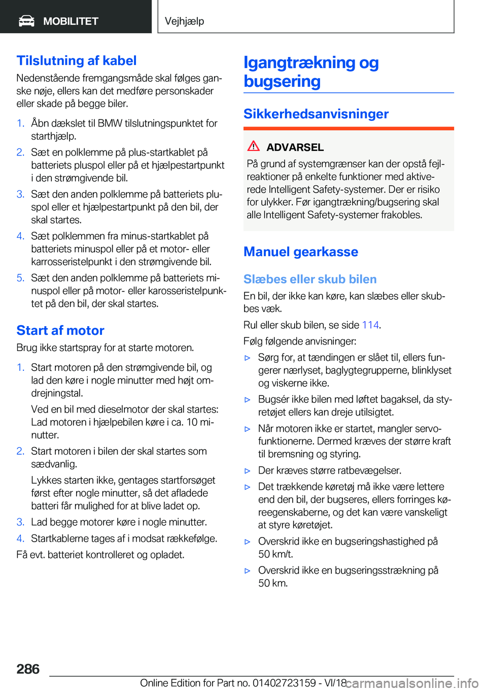 BMW 4 SERIES GRAN COUPE 2019  InstruktionsbØger (in Danish) �T�i�l�s�l�u�t�n�i�n�g��a�f��k�a�b�e�l
�N�e�d�e�n�s�t�å�e�n�d�e��f�r�e�m�g�a�n�g�s�m�å�d�e��s�k�a�l��f�