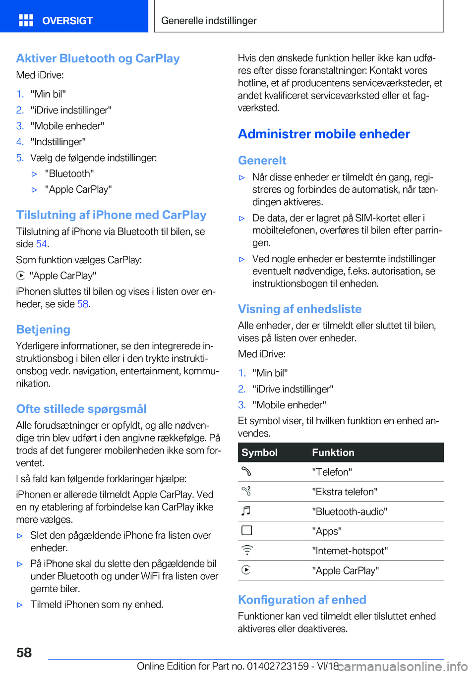 BMW 4 SERIES GRAN COUPE 2019  InstruktionsbØger (in Danish) �A�k�t�i�v�e�r��B�l�u�e�t�o�o�t�h��o�g��C�a�r�P�l�a�y�M�e�d��i�D�r�i�v�e�:�1�.��M�i�n��b�i�l��2�.��i�D�r�i�v�e��i�n�d�s�t�i�l�l�i�n�g�e�r��3�.��M�o�b�i�l�e��e�n�h�e�d�e�r��4�.��I�n�d�s�t