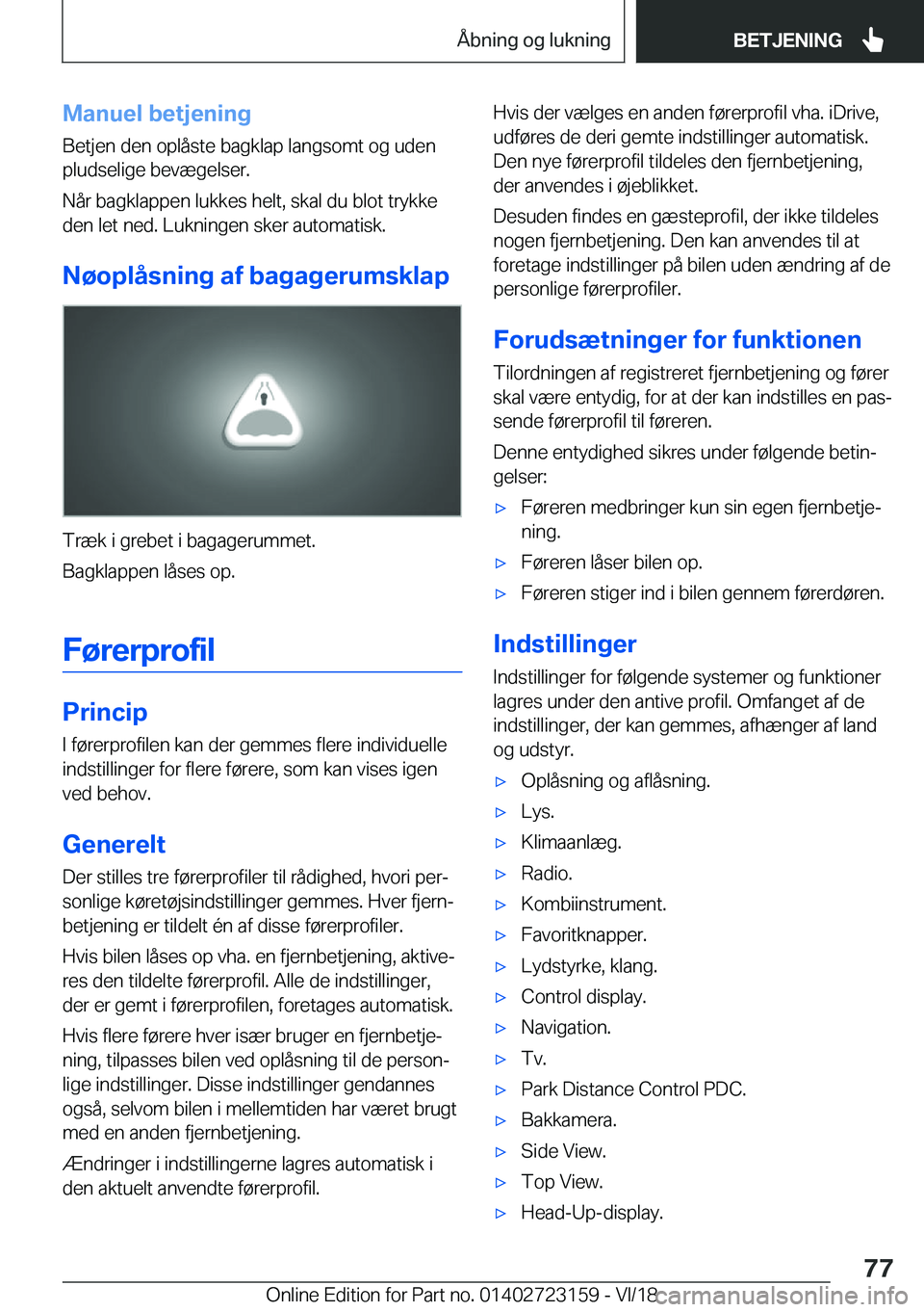 BMW 4 SERIES GRAN COUPE 2019  InstruktionsbØger (in Danish) �M�a�n�u�e�l��b�e�t�j�e�n�i�n�g�B�e�t�j�e�n��d�e�n��o�p�l�å�s�t�e��b�a�g�k�l�a�p��l�a�n�g�s�o�m�t��o�g��u�d�e�n
�p�l�u�d�s�e�l�i�g�e��b�e�v�æ�g�e�l�s�e�r�.
�N�å�r��b�a�g�k�l�a�p�p�e�n��l�