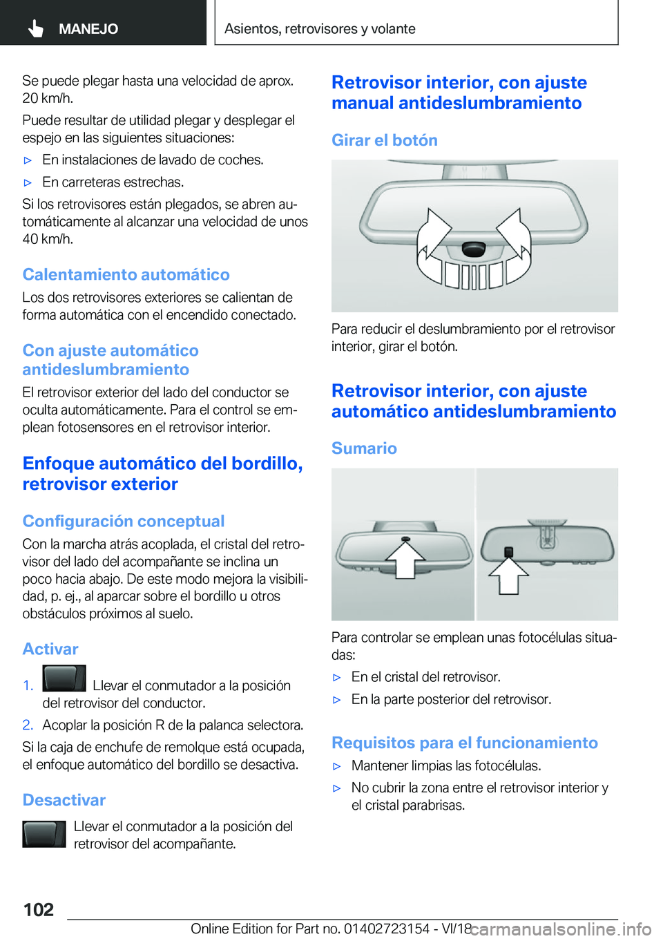 BMW 4 SERIES GRAN COUPE 2019  Manuales de Empleo (in Spanish) �S�e��p�u�e�d�e��p�l�e�g�a�r��h�a�s�t�a��u�n�a��v�e�l�o�c�i�d�a�d��d�e��a�p�r�o�x�.
�2�0��k�m�/�h�.
�P�u�e�d�e��r�e�s�u�l�t�a�r��d�e��u�t�i�l�i�d�a�d��p�l�e�g�a�r��y��d�e�s�p�l�e�g�a�r�