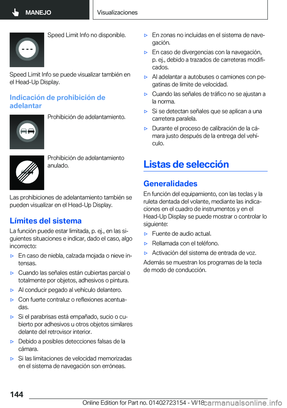 BMW 4 SERIES GRAN COUPE 2019  Manuales de Empleo (in Spanish) �S�p�e�e�d��L�i�m�i�t��I�n�f�o��n�o��d�i�s�p�o�n�i�b�l�e�.
�S�p�e�e�d��L�i�m�i�t��I�n�f�o��s�e��p�u�e�d�e��v�i�s�u�a�l�i�z�a�r��t�a�m�b�i�