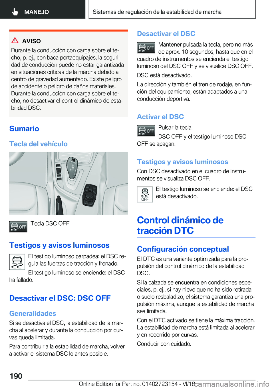 BMW 4 SERIES GRAN COUPE 2019  Manuales de Empleo (in Spanish) �A�V�I�S�O
�D�u�r�a�n�t�e��l�a��c�o�n�d�u�c�c�i�