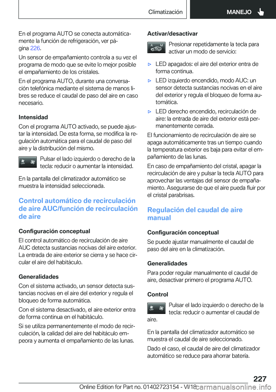 BMW 4 SERIES GRAN COUPE 2019  Manuales de Empleo (in Spanish) �E�n��e�l��p�r�o�g�r�a�m�a��A�U�T�O��s�e��c�o�n�e�c�t�a��a�u�t�o�m�