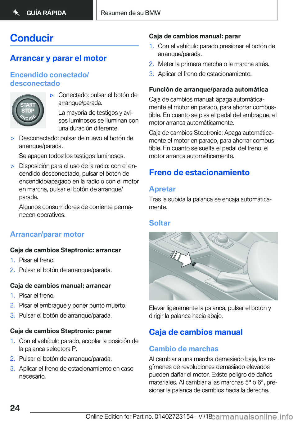 BMW 4 SERIES GRAN COUPE 2019  Manuales de Empleo (in Spanish) �C�o�n�d�u�c�i�r
�A�r�r�a�n�c�a�r��y��p�a�r�a�r��e�l��m�o�t�o�r
�E�n�c�e�n�d�i�d�o��c�o�n�e�c�t�a�d�o�/
�d�e�s�c�o�n�e�c�t�a�d�o
x�C�o�n�e�c�t�a�d�o�:��p�u�l�s�a�r��e�l��b�o�t�