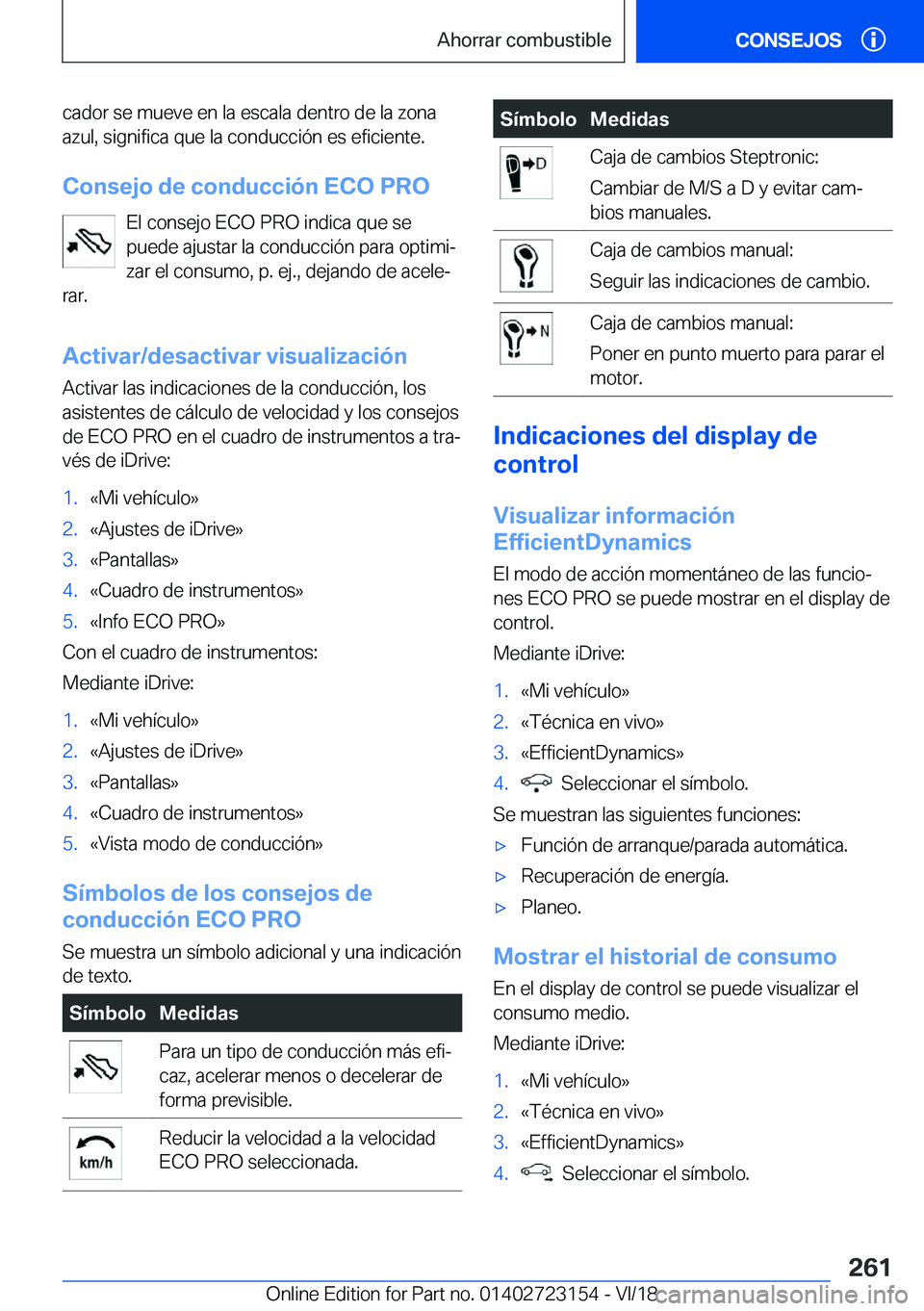 BMW 4 SERIES GRAN COUPE 2019  Manuales de Empleo (in Spanish) �c�a�d�o�r��s�e��m�u�e�v�e��e�n��l�a��e�s�c�a�l�a��d�e�n�t�r�o��d�e��l�a��z�o�n�a
�a�z�u�l�,��s�i�g�n�i�f�i�c�a��q�u�e��l�a��c�o�n�d�u�c�c�i�