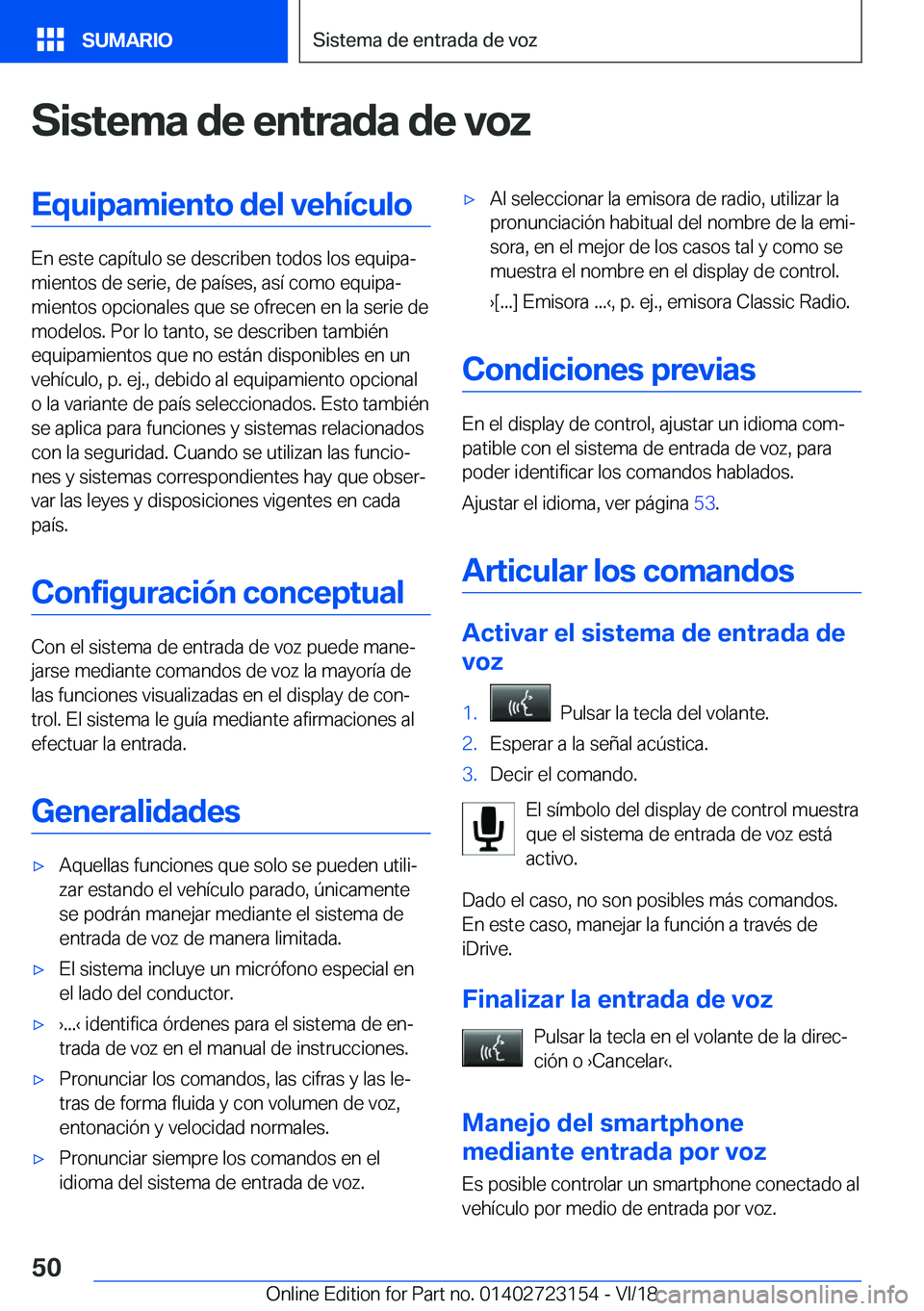 BMW 4 SERIES GRAN COUPE 2019  Manuales de Empleo (in Spanish) �S�i�s�t�e�m�a��d�e��e�n�t�r�a�d�a��d�e��v�o�z�E�q�u�i�p�a�m�i�e�n�t�o��d�e�l��v�e�h�
